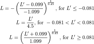 L = -\left( \frac{L' - 0.099}{-1.099} \right)^\frac{1}{0.45} \text{, for } L' \le -0.081

L = \frac{L'}{4.5}\text{, for } -0.081 < L' < 0.081

L = \left(\frac{L' + 0.099}{1.099}\right)^{\frac{1}{0.45} } \text{, for } L' \ge 0.081